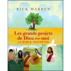 Les grands projets de Dieu pour moi - la bible racontée