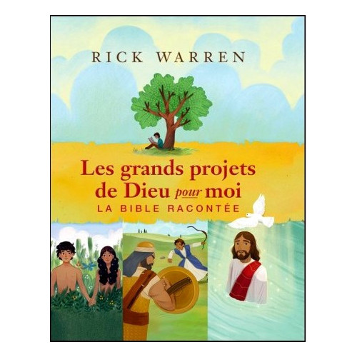 Les grands projets de Dieu pour moi - la bible racontée