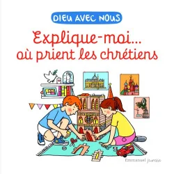 Explique-moi... où prient les chrétiens