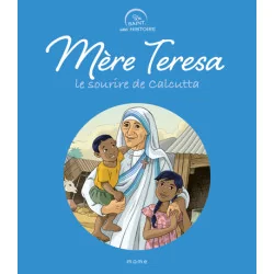 Mere Teresa le sourire de Calcutta -Un témoin une histoire - Mame