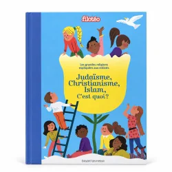 Judaïsme, Christianisme et Islam expliqués aux enfants