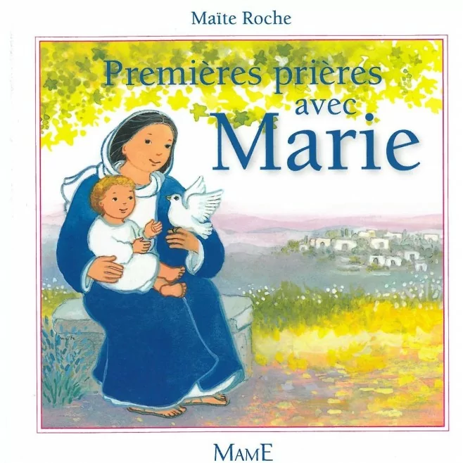 Premières prières avec Marie - Maité Roche - Mame.