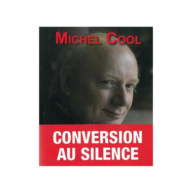 Conversion au silence - Michel Cool -Ed. Salvator