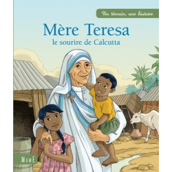 Mere Teresa le sourire de Calcutta -Un témoin une histoire - Mame