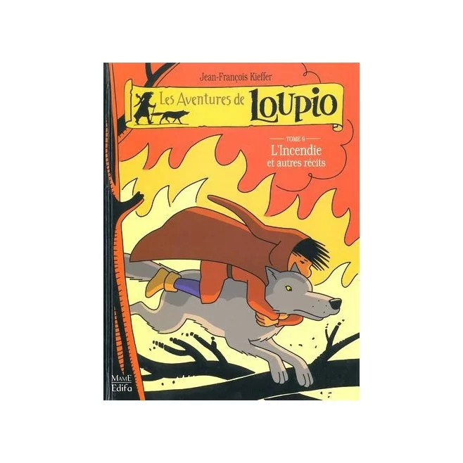 Les aventures de Loupio Vol.9 : L'incendie.