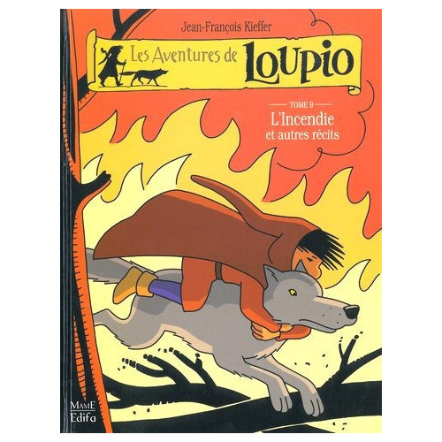 Les aventures de Loupio Vol.9 : L'incendie.