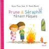 Prune et Seraphin fêtent Pâques - Ed. Mame