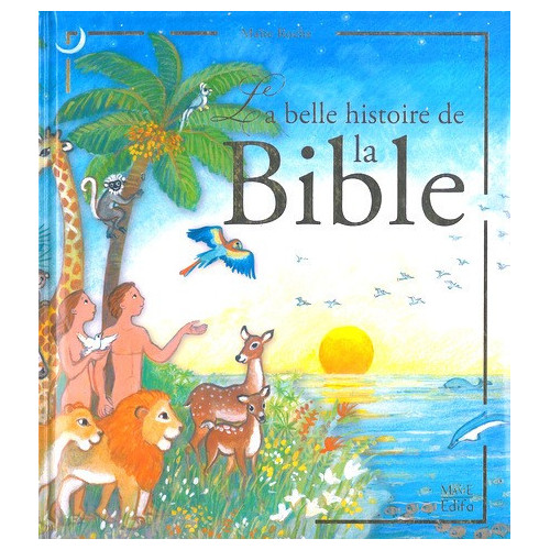 La belle histoire de la Bible - Maité Roche
