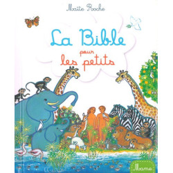 La Bible pour les petits - Maité Roche