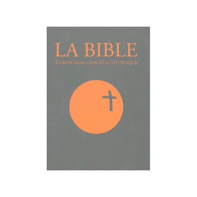la Bible, traduction officielle liturgique