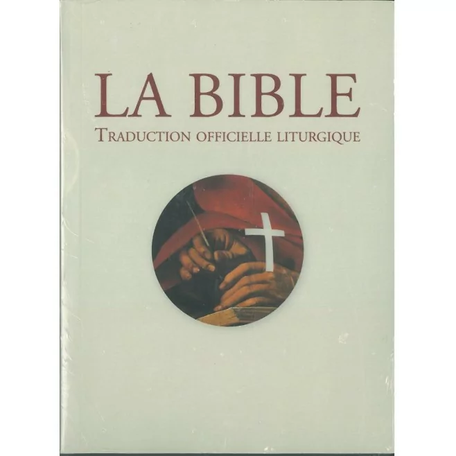 La Bible - Traduction Officielle Liturgique