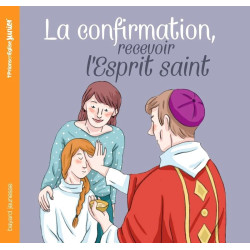 La confirmation, recevoir l'Esprit Saint - Prions en Église Junior