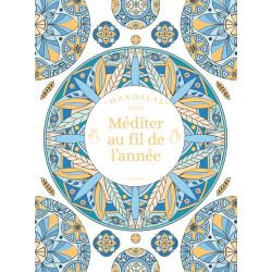 Mandalas pour méditer au fil de l'année