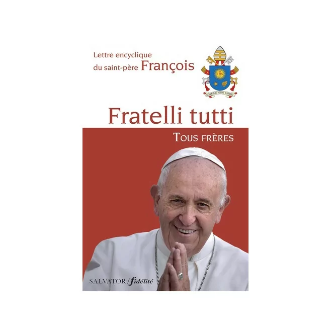 Fratelli Tutti - encyclique du Pape François
