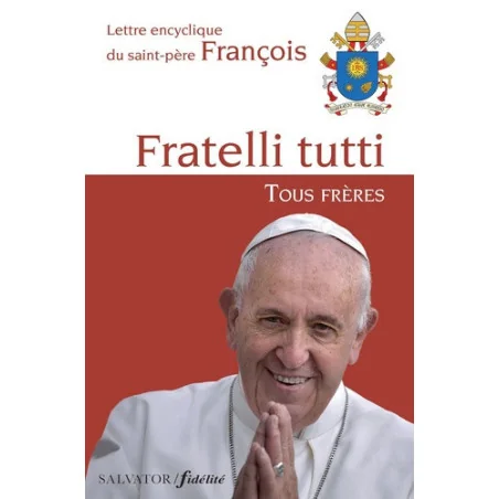 Fratelli Tutti - encyclique du Pape François