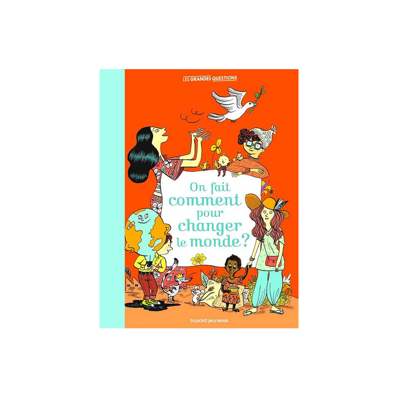 On fait comment pour changer le monde ? 