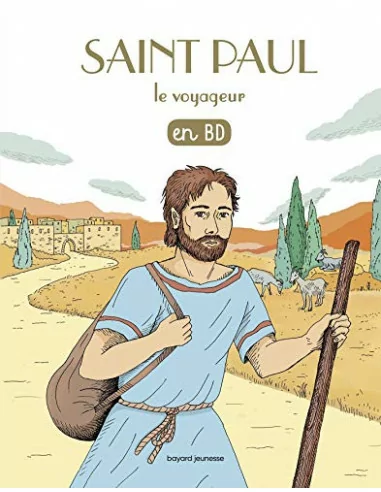 Les chercheurs de Dieu - Tome 8 - St Paul, le voyageur.