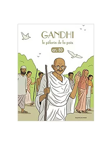 Les chercheurs de Dieu - tome 22 - Gandhi, le pèlerin de la paix