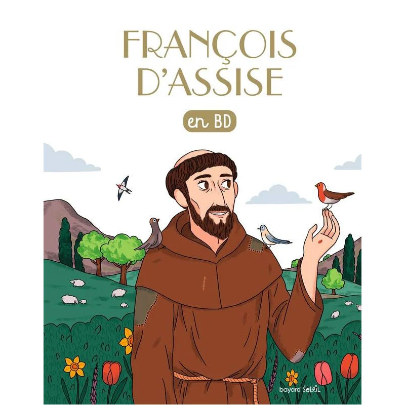 Les chercheurs de Dieu - Tome 7 - Saint François d'Assise.