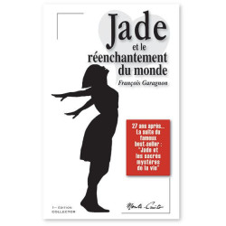 Jade et le réenchantement du monde - Françoise Garagnon