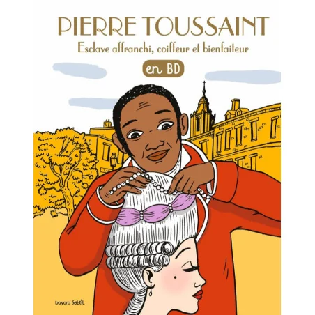 Pierre toussaint - Esclave affranchi, coiffeur et bienfaiteur en BD