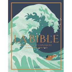 La bible racontée et expliquée