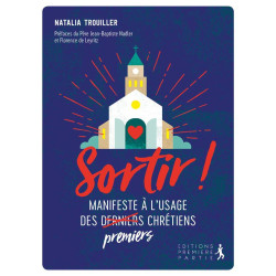 Sortir ! - Manifeste à l'usage des premiers chrétiens