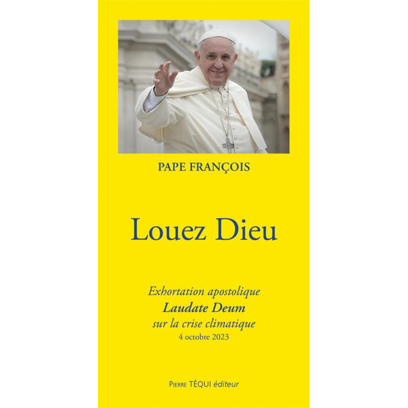 Louez Dieu - Pape François