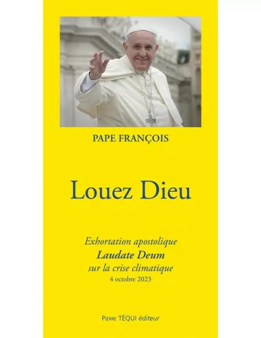 Louez Dieu - Pape François